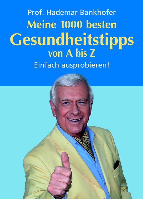 Meine 1000 besten Gesundheitstipps von A bis Z