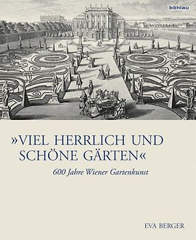 »Viel herrlich und schöne Gärten«