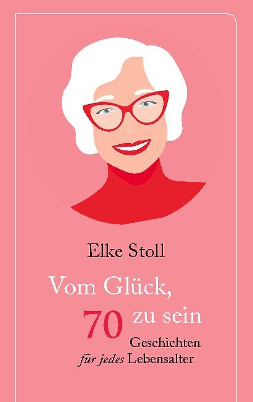 Vom Glück, 70 zu sein