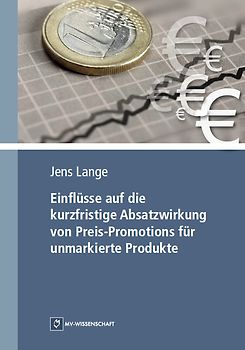 Einflüsse auf die kurzfristige Absatzwirkung von Preispromotions für unmarkierte Produkte