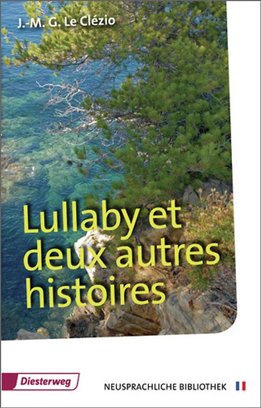 Diesterwegs Neusprachliche Bibliothek - Französische Abteilung / Lullaby et deux autres histoires. Sekundarstufe II / Textbuch