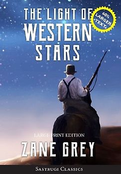 The Light of Western Stars (ANNOTATED, LARGE PRINT)