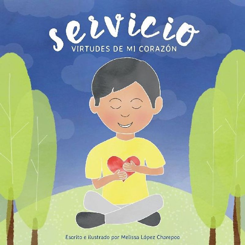 Servicio, Virtudes de mi corazón