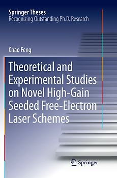 Theoretical and Experimental Studies on Novel High-Gain Seeded Free-Electron Laser Schemes