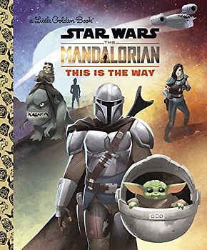The Mandalorian: This Is the Way (Little Golden Books: Star Wars)