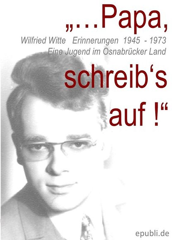 "Papa, ..schreib's auf!"