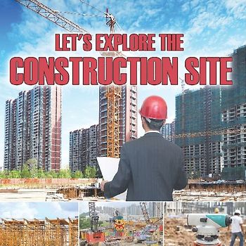 Let's Explore the Construction Site