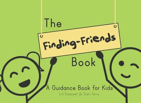 The Finding-Friends Book: A Guidance Book for Kids