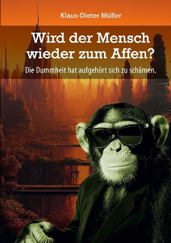 Wird der Mensch wieder zum Affen