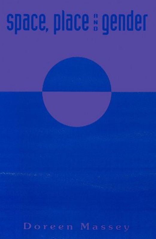 Space, Place and Gender - Doreen Massey