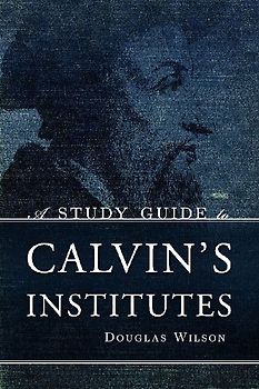 A Study Guide to Calvin's Institutes