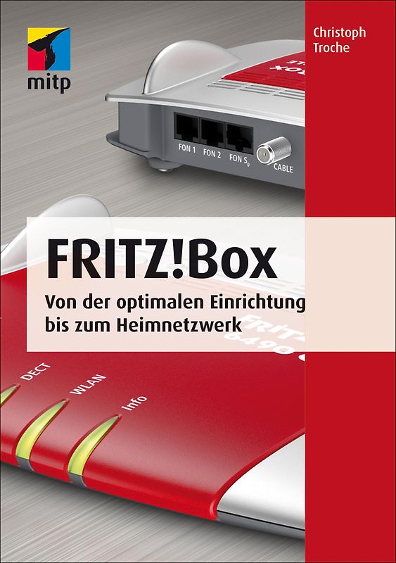 Fritz!Box. Von der optimalen Einrichtung bis zum Heimnetzwerk
