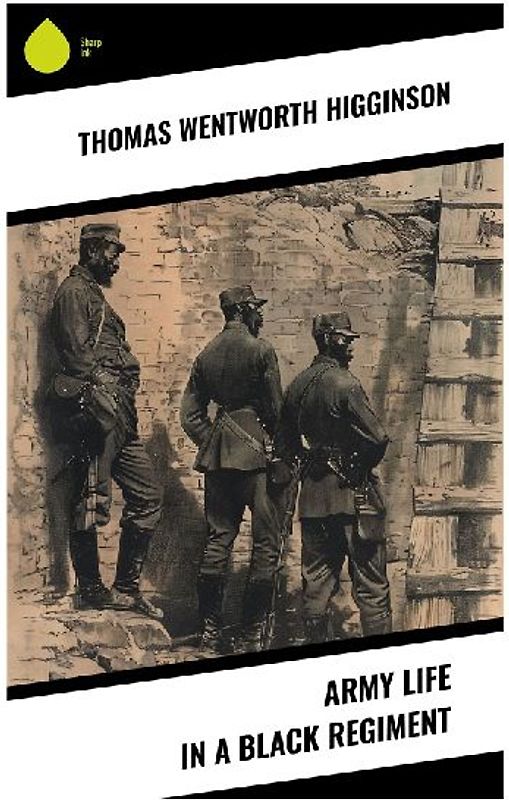 Army Life in a Black Regiment