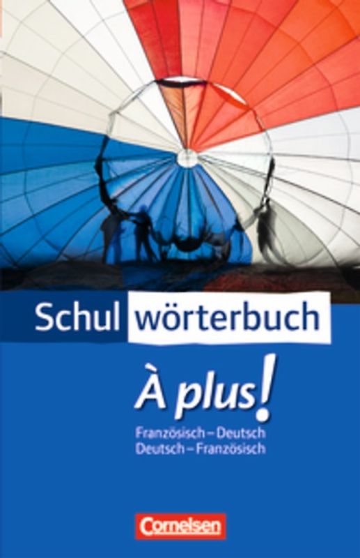Cornelsen Schulwörterbuch - À plus ! - Ausgabe 2004