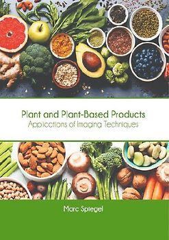 Plant and Plant-Based Products: Applications of Imaging Techniques
