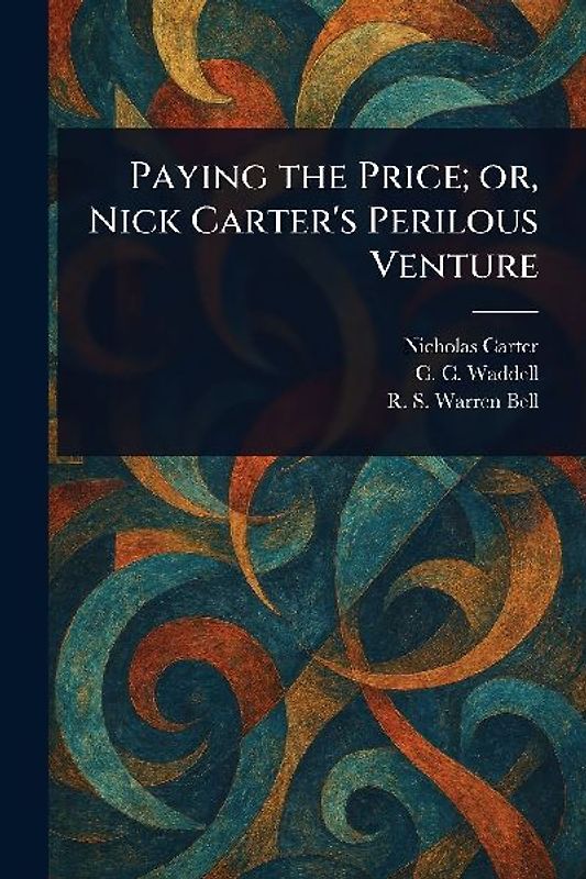 Paying the Price; or, Nick Carter's Perilous Venture