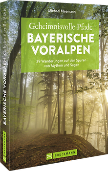 Geheimnisvolle Pfade Bayerische Voralpen