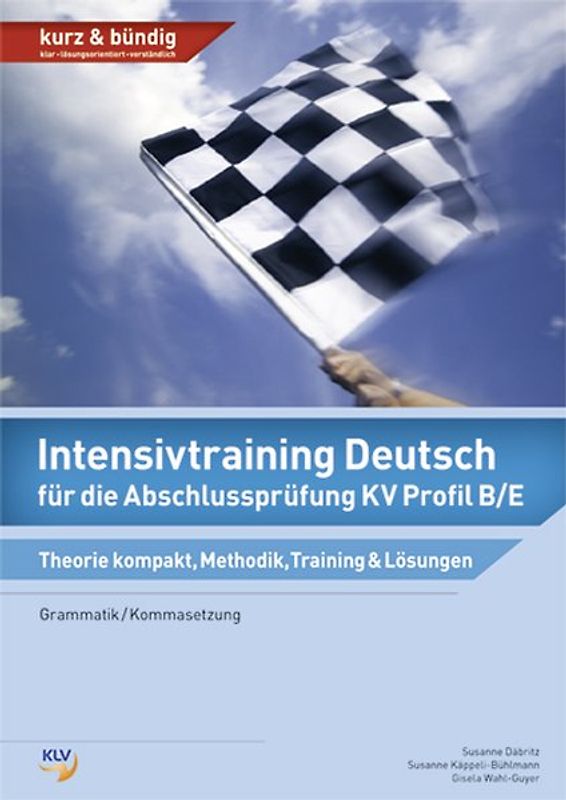 Intensivtraining Deutsch / Intensivtraining Deutsch für die Abschlussprüfung KV Profil B/E
