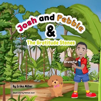 JOSH AND PEBBLE & THE GRATITUDE STONES