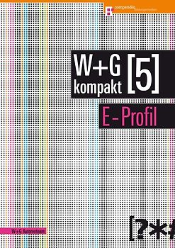 W&G kompakt. Band 5 für Lernende, E-Profil
