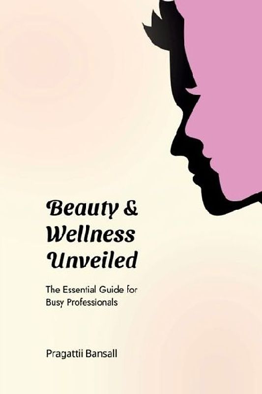 Beauty and Wellness Unveiled