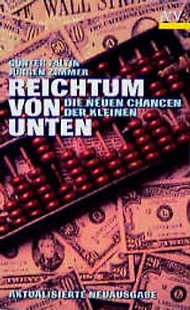 Reichtum von unten. Die neuen Chancen der Kleinen. (Texte zur Zeit)