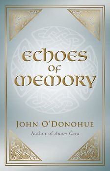 Echoes of Memory - O'Donohue, John
