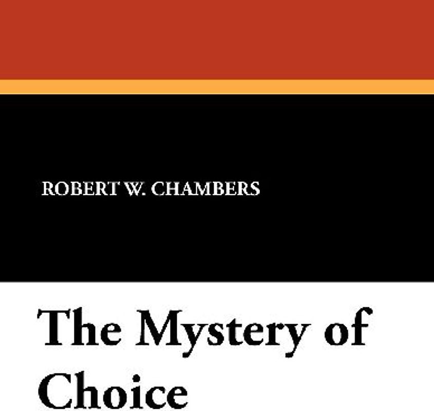 The Mystery of Choice