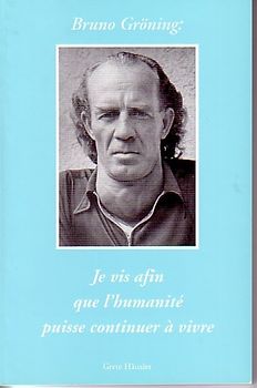 Bruno Gröning: Ich lebe, damit die Menschheit wird weiterleben können
