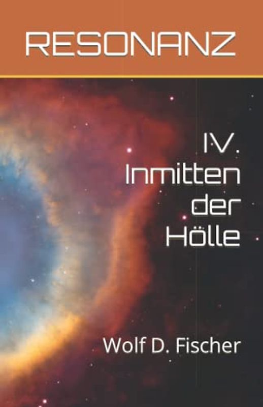RESONANZ: IV. Inmitten der Hölle