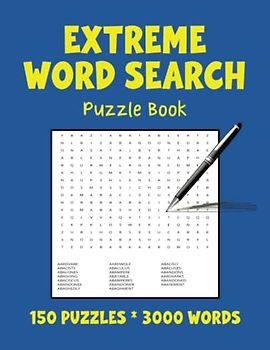 Extreme Word Search Puzzle 3000 words: 150 Puzzles! Very Hard & Challenging!