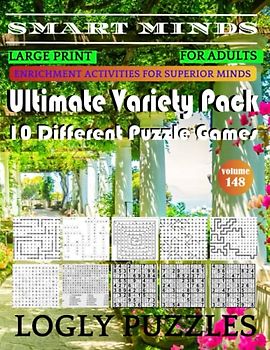 Smart Minds -Variety 10 Different Puzzle Book For Adults: Ultimate Variety Puzzles Large-Print Word Search, Word Maze .Word Spiral ,Word Angles, ... Crossword And Sudoku Easy , Medium And Hard