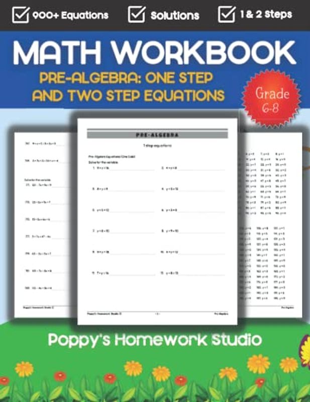 Pre Algebra Workbook Grade 6 7 And 8 (One And Two Step Equations) For Ages 11-14 Years Old: Math Worksheets For Sixth, Seventh & Eight Grade (OVER 1000+ Equations)