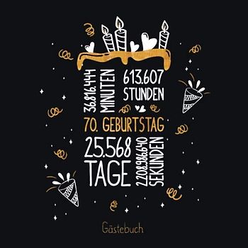 Gästebuch 70. Geburtstag: Geburtstags Deko & Geschenk zur Feier des 70.Geburtstag für Mann oder Frau / 70 Geburtstag Gästebuch / Buch zum Eintragen für Wünsche und Fotos der Gäste