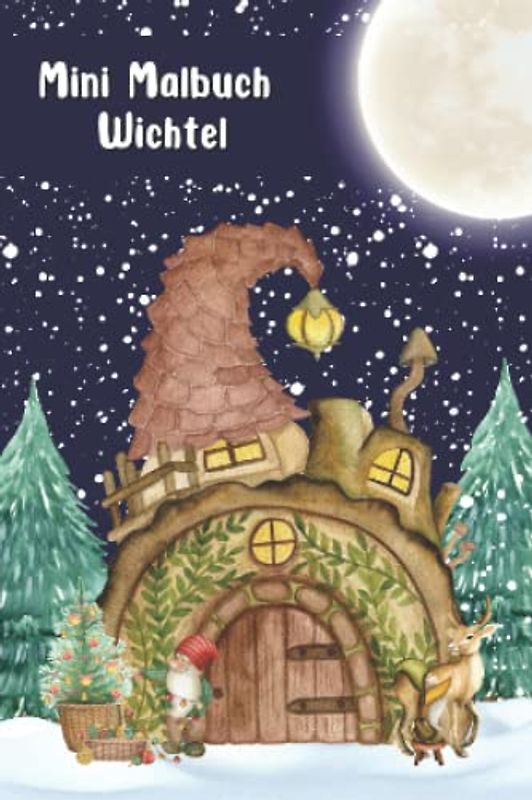 Mini Malbuch Wichtel: Kleines Malbuch für unterwegs, als Mitgebsel oder Kleinigkeit für den Adventskalender, 10 x 15 cm (Mini Malbücher)