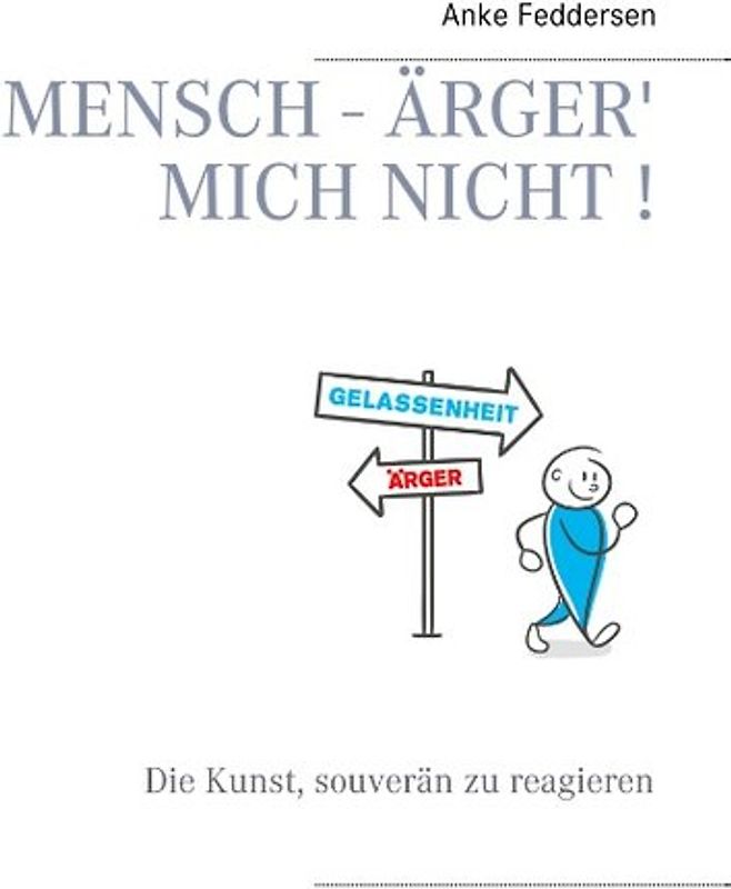Mensch - ärger' mich nicht!