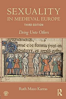 Sexuality in Medieval Europe: Doing Unto Others