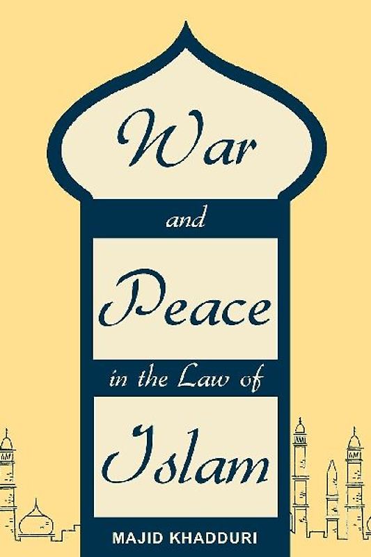 War and Peace in the Law of Islam