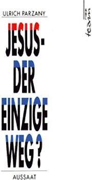 Jesus - der einzige Weg?