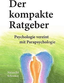 Der kompakte Ratgeber: Psychologie vereint mit Parapsychologie