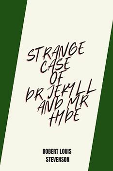 strange case of dr jekyll and mr hyde by Robert Louis Stevenson