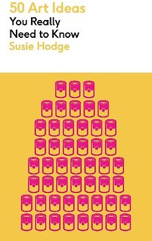 50 Art Ideas You Really Need to Know