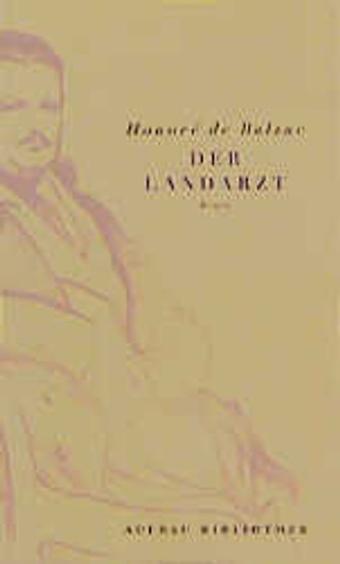 Meisterwerke der "Menschlichen Komödie" / Der Landarzt. Roman