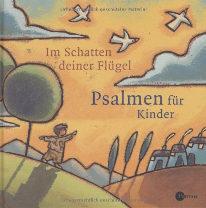 Im Schatten deiner Flügel. Psalmen für Kinder
