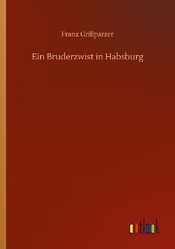 Ein Bruderzwist in Habsburg