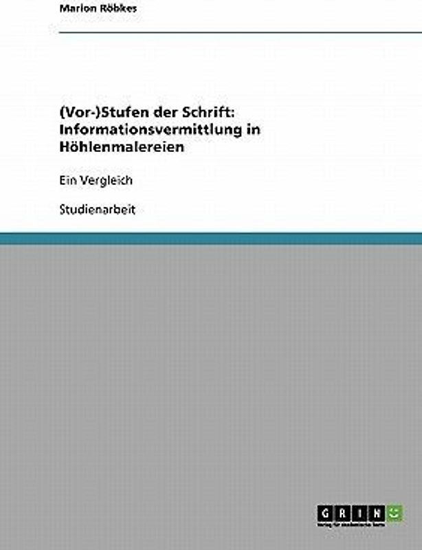 (Vor-)Stufen der Schrift: Informationsvermittlung in Höhlenmalereien