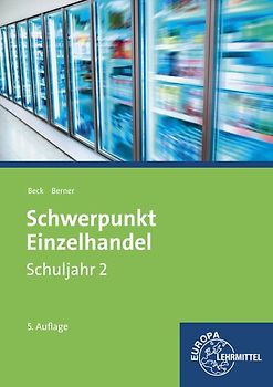 Schwerpunkt Einzelhandel Schuljahr 2 - Lernfelder 6, 7, 12, 13, 16