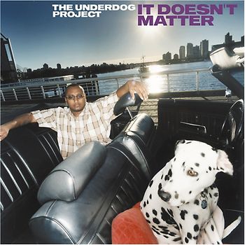 The Underdog Project - It Doesn'T Matter
