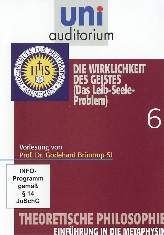 Theoretische Philosophie, Teil 6 (Reihe: uni auditorium) Die Wirklichkeit des Geistes (Länge: ca. 53 Min.) DVD