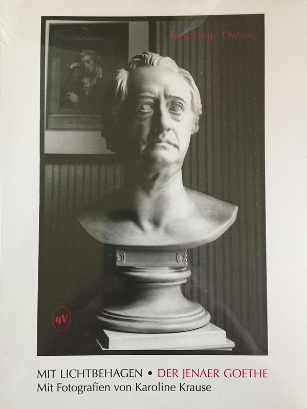 Der Jenaer Goethe Mit Fotografien von Karoline Krause